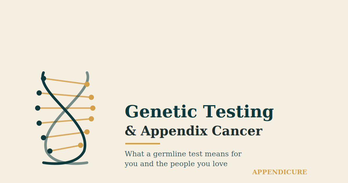 Appendix Cancer Genetic Testing: Why Dr. Shen Suggested a Germline Test for David