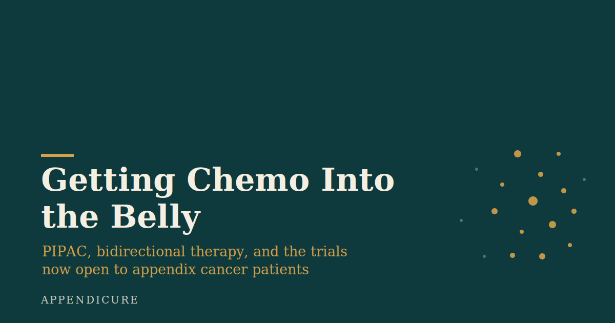PIPAC for Appendix Cancer: What It Is, and 3 Trials Now Open