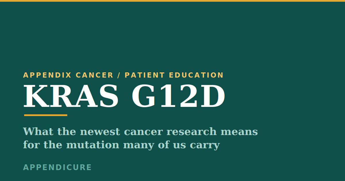 KRAS G12D and Appendix Cancer – New Developments