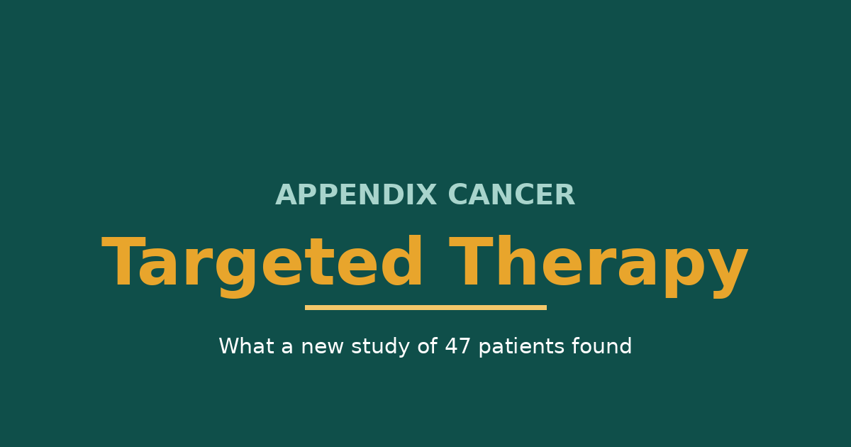 Appendix Cancer Targeted Therapy: What 1 New Study of the Drugs Found
