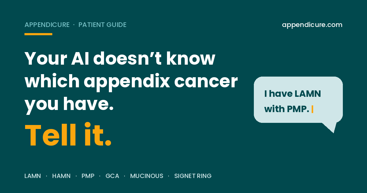 Your AI Doesn’t Know Which Appendix Cancer Type You Have. Tell It.